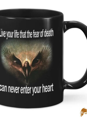 Live your life that the fear of death can never enter your heart Native American Ceramic Mug