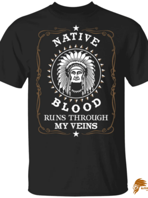 My Veins Run with Native American Blood Printed Style T-Shirt