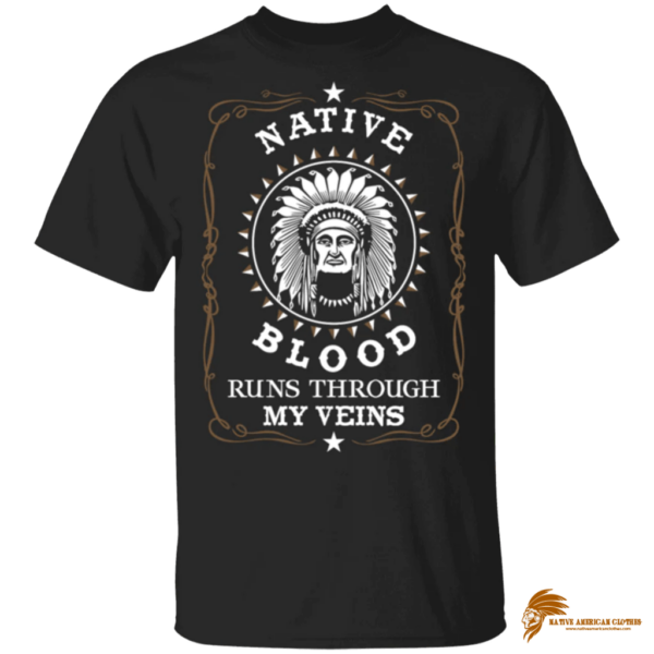 My Veins Run with Native American Blood Printed Style T-Shirt