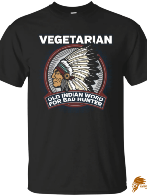 Native American T-shirt with Vegetarian Old Indian Word For Hunter Design