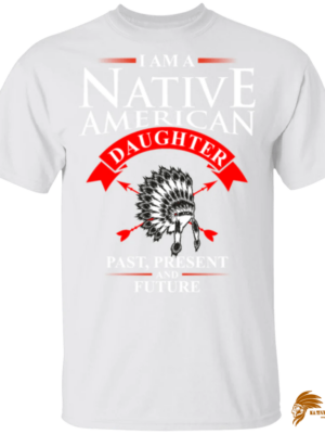 Patterned I Am A Native American Daughter Past, Present And F 1 G500 Gildan 5.3 oz. T-Shirt