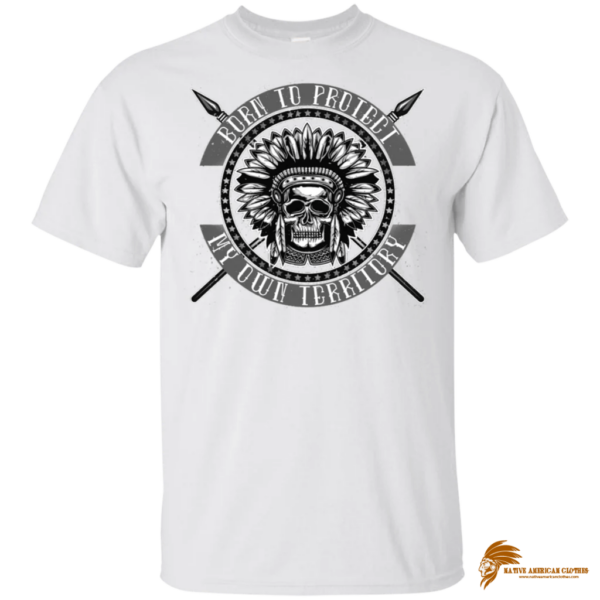 Printed Skullcap Design: Born To Protect My Own Territory Native American T-shirt