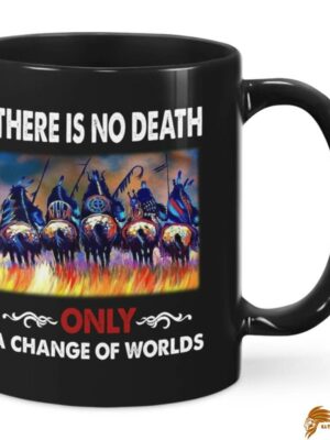 "There is no death, a change of world" Native American Ceramic Mug